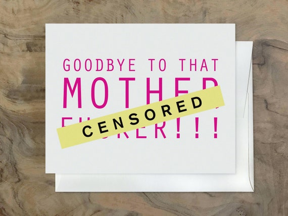 Divorce Card. Funny Break Up Card. Goodbye Card. Hilarious Divorce Card - Mature Content. Goodbye to that Motherf*cker