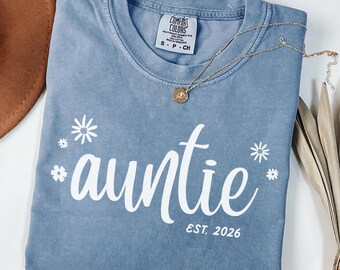 Auntie Est 2026 Shirt, New Aunt Gift, Pregnancy Announcement Tee, Future Auntie T Shirt, Floral Comfort Colors Shirt, Gift for Sister