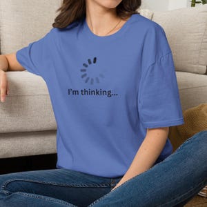 I'm Thinking Loading Status Shirt, Funny Tech Humor Graphic Tee, Minimalist Computer Buffering T-Shirt, Programmer Sarcastic Introvert Top