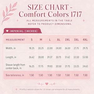 May include: A size chart for Comfort Colors 1717 garments with a light pink background. The table lists width, length, and sleeve length in inches for sizes S through 4XL, including a 1.50 inch size tolerance for all measurements.