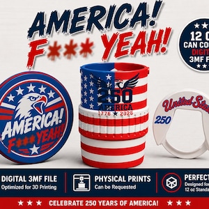 Könnte beinhalten: Ein 3D-gedruckter 12 oz Dosenkühler mit rot-weiß-blauem Flaggenmuster. Das Design zeigt einen Adler, den Text AMERICA! F*** YEAH!, 250, 1776-2026 und United States. Das Set besteht aus einem runden Deckel, einem zylindrischen Körper und einem Ring.