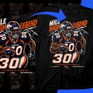 May include: A black t-shirt featuring a graphic of a football player in a navy blue and orange uniform with the number 30. The text reads MILE HIGH LEGEND, BRONCOS, 30, FORGED AT 5,280, MILE HIGH, 5,280, and ROCKY MOUNTAIN STATE with mountain silhouettes.