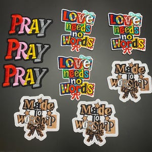 Iron on Patches - Made to Worship and Pray and Love needs no words