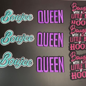 May include: Three sets of embroidered patches. Each set includes a teal script patch reading Boujee, a purple block letter patch reading QUEEN, and a black patch with pink text reading Bougie with a little bit of hood and star accents.