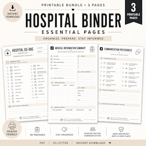 May include: A printable hospital binder bundle featuring three pages: a hospital go-bag checklist, a medical information summary, and communication preferences. The documents are black and white with organized sections, checkboxes, and clear headings.