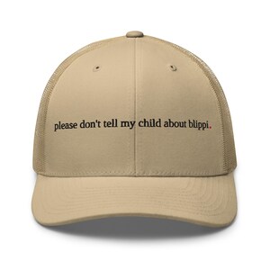 don't tell my kid about blippi. - funny parenting trucker hat