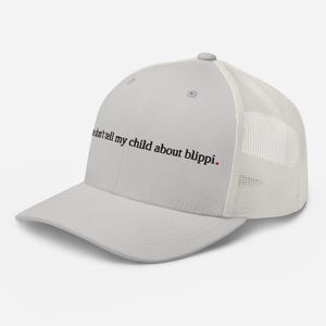 don't tell my kid about blippi. - funny parenting trucker hat