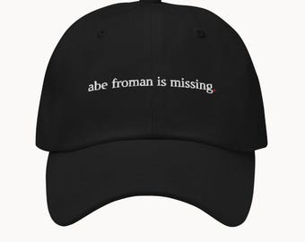 abe froman is missing. - funny ferris bueller dad hat