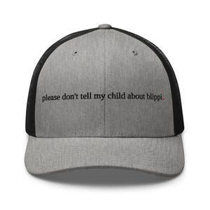 don't tell my kid about blippi. - funny parenting trucker hat
