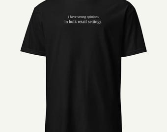 Funny Dad Shirt, Costco Tee, Bulk Retail Opinions, Dry Humor Gift