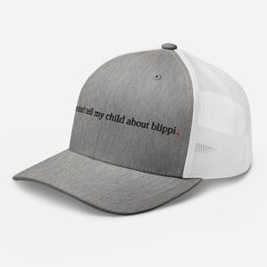 don't tell my kid about blippi. - funny parenting trucker hat
