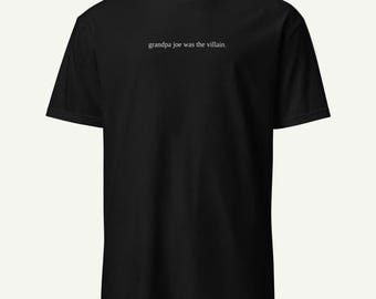 grandpa joe was the villain. - funny movie shirt - willy wonka shirt - dry humor tee
