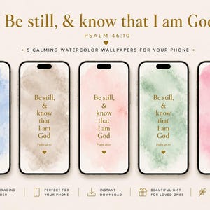 May include: Five smartphone screens showing watercolour wallpapers with the text "Be still, & know that I am God." Each screen has a different colour scheme: blue, beige, pink, green, and rose. The image includes text about the wallpapers.