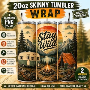 Könnte beinhalten: Ein digitaler Download für einen 20oz Skinny Tumbler mit Retro-Camping-Design. Die Grafik zeigt einen Vintage-Wohnwagen, ein Zelt, ein Lagerfeuer, Berge und einen See bei Sonnenuntergang. Der Text lautet Stay Wild. Enthält gerade und konische Versionen.