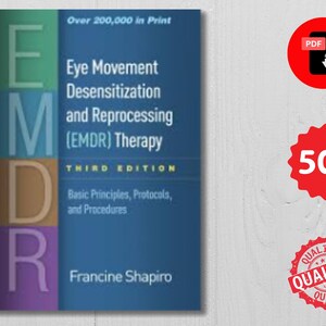 Eye Movement Desensitization and Reprocessing (EMDR) Therapy: Basic Principles, Protocols, and Procedures Third Edition