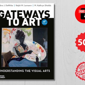 以下が含まれることがあります： Debra J. DeWitte、Ralph M. Larmann、M. Kathryn Shieldsによる教科書「Gateways to Art, 4th Edition」。表紙には、絵の具のパレットと筆を持った人物の絵が描かれており、サブタイトルは「Understanding the Visual Arts」です。