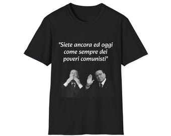 Siete ancora ed oggi come sempre dei poveri comunisti T-Shirt | Italian Quote Political Humor