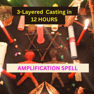 May include: A ritual arrangement featuring a black star-shaped twig frame, two yarn-wrapped dolls in red and brown, red candles, and scrolls. Text on the image reads 3-Layered Casting in 12 HOURS and AMPLIFICATION SPELL. Small stones and a turtle figurine are present.