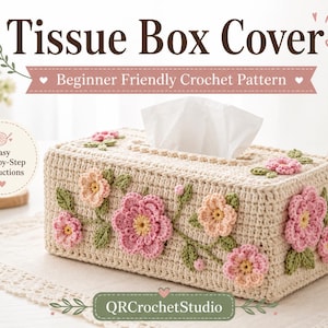 May include: A rectangular crochet tissue box cover in cream yarn, decorated with three-dimensional pink and peach flowers and green leaves. The text reads Tissue Box Cover, Beginner Friendly Crochet Pattern, Easy Step-by-Step Instructions, and QRCrochetStudio.