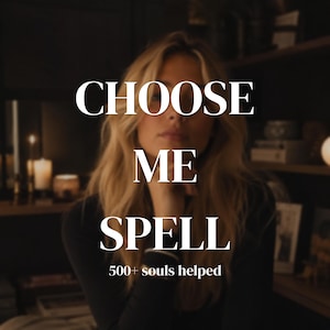 May include: A dark-toned graphic featuring the white text CHOOSE ME SPELL and 500+ souls helped. The background shows a blurred person with long blonde hair wearing a black long-sleeved top, positioned in a dimly lit room with candles and shelves.