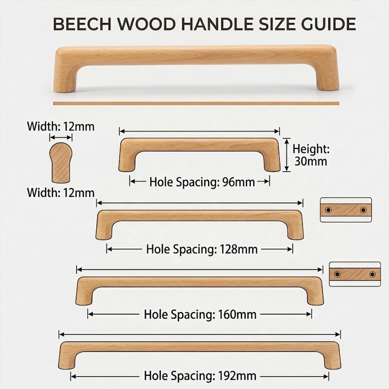 May include: A Beech Wood Handle Size Guide showing four light-coloured wooden cabinet pulls of varying lengths. The graphic includes technical dimensions with hole spacing measurements of 96mm, 128mm, 160mm, and 192mm, plus a 12mm width and 30mm height.