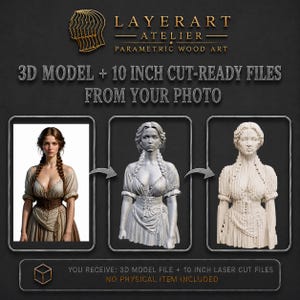 May include: An advertisement for Layer Art Atelier, offering 3D models and 10-inch cut-ready files from photos. The image shows a woman's portrait transformed into a 3D model and a wooden laser-cut design. The text states, "You receive: 3D model file + 10 inch laser cut files. No physical item included."