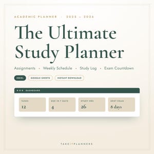 May include: An academic planner for 2025-2026 titled The Ultimate Study Planner. It features sections for assignments, weekly schedule, study log, and exam countdown. Includes Excel and Google Sheets compatibility and a dashboard showing tasks.