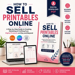 May include: A digital guide titled How to Sell Printables Online, featuring a book, a laptop displaying a daily planner, and a tablet showing a finance tracker. The text includes step-by-step strategies for creating, marketing, and profiting.