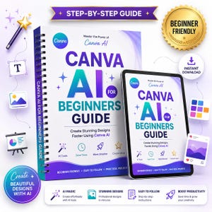 Canva AI for Beginners Guide, 45-Page eBook to Create Designs in Minutes, AI Design Tutorial, Instant Digital Download for Small Business