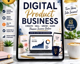 May include: A digital tablet displays an ebook cover titled The Complete Guide How to Start a Digital Product Business. The cover features gold and navy blue text, a laptop showing an Etsy dashboard, a daily planner, and a navy mug. Icons indicate beginner friendly, instant download, and over 50 pages of value.