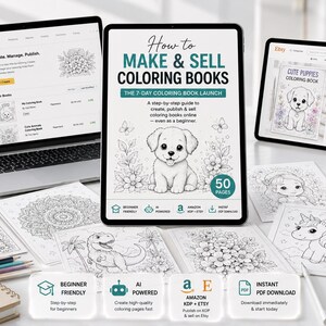 May include: A tablet displays a guide titled How to Make & Sell Coloring Books, featuring a puppy illustration. Surrounding it are printed coloring pages of a kitten, dinosaur, flowers, and unicorn, alongside a laptop and an Etsy shop page.