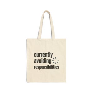 Currently Avoiding Responsibilities Tote Bag | Funny Text Canvas Tote