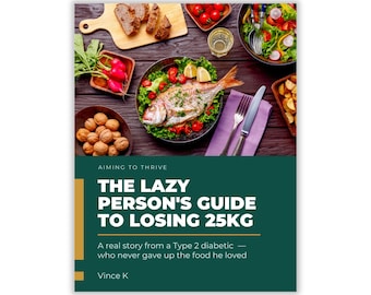 Sustainable Weight Loss Guide | Lost 25kg Without Willpower | Lazy Person's Diet PDF | Type 2 Diabetic Health Ebook | Digital Download