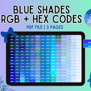 May include: A digital display showing a grid of blue color swatches with RGB and HEX codes. The text reads BLUE SHADES RGB + HEX CODES, PDF FILE | 3 PAGES, and 238 SHADES. A blue bow, a blue penguin illustration, and blue leaf graphics are present.