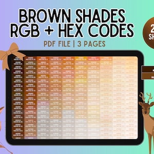 May include: A digital display showing a colour palette of 200 brown shades with RGB and HEX codes. The text reads BROWN SHADES RGB + HEX CODES, PDF FILE | 3 PAGES. It features a brown circle, a tan bow, brown leaves, and a deer illustration.