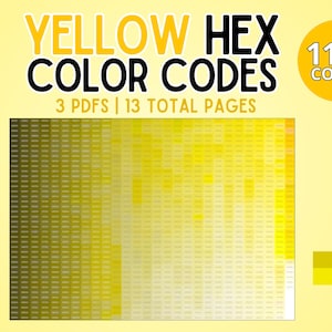 May include: A digital resource titled YELLOW HEX COLOR CODES featuring 1114 codes across 3 PDFs and 13 total pages. The graphic displays a gradient grid of yellow shades, a yellow pencil icon, a printer icon, and two sample hex code boxes.