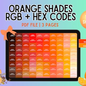 May include: A digital chart titled ORANGE SHADES RGB + HEX CODES featuring a grid of 100 colour swatches with corresponding codes. The graphic includes a 3-page PDF label, a bow illustration, orange fruit graphics, and floral accents on a gradient background.