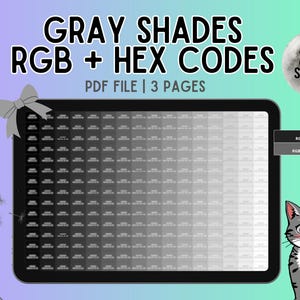 May include: A digital document titled GRAY SHADES RGB + HEX CODES PDF FILE | 3 PAGES featuring a grid of 256 grey colour swatches. The graphic includes a grey bow, a moon icon, a dandelion illustration, and a cartoon grey tabby cat.
