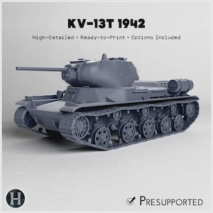 Peut inclure: Un modèle 3D gris d'un char KV-13T 1942 avec chenilles, tourelle et canon. Le texte indique : KV-13T 1942, High-Detailed • Ready-to-Print • Options Included, et PRESUPPORTED. Le char présente un système de suspension détaillé avec roues.