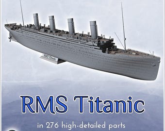 RMS Titanic British ocean liner (276 high-detailed parts) (FDM version) - STL 3D Printing Modern Conflicts 20th 21st Century