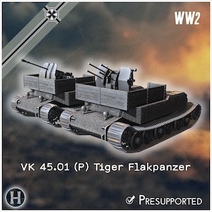 Peut inclure: Un modèle 3D de VK 45.01 (P) Tiger Flakpanzer avec un châssis à chenilles, une plateforme à texture bois et des canons antiaériens montés. L'image contient le texte WW2, VK 45.01 (P) Tiger Flakpanzer et le mot PRESUPPORTED.