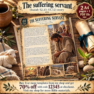 May include: A printable document titled The Suffering Servant Isaiah 52.13-53.12 featuring an illustrated retelling of the biblical story. The page includes text, a central image of a man in robes, and smaller vignettes of sheep and a sprout.