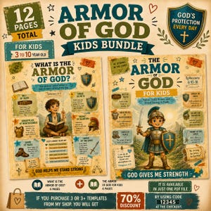 May include: A 12-page Armor of God kids bundle featuring two educational posters with illustrations of a child, shields, swords, and helmets. The text includes titles like What is the Armor of God and The Armor of God for Kids, with verses and instructions on a tan background.
