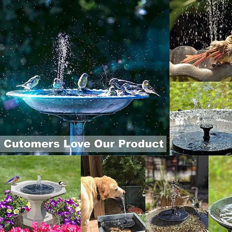 May include: A solar-powered water fountain pump floating in a birdbath with multiple birds bathing in the spray. The text "Customers Love Our Product" is overlaid on the image. The fountain creates a vertical stream of water droplets.