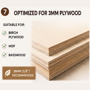 May include: A stack of light-colored wooden sheets with visible grain. Text reads: 7 OPTIMIZED FOR 3MM PLYWOOD, SUITABLE FOR: BIRCH PLYWOOD, MDF, BASSWOOD, and 3MM (1/8") RECOMMENDED with a leaf icon inside a brown rectangular box.