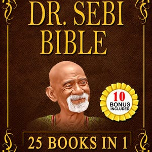 Könnte beinhalten: Ein Buchcover mit dem Titel DR. SEBI BIBLE und dem Porträt eines kahlköpfigen Mannes mit weißem Bart. Unten steht der Text 25 BOOKS IN 1. Ein gelbes, kreisförmiges Abzeichen auf der rechten Seite zeigt den Text 10 BONUS INCLUDED. Der Hintergrund ist braun.