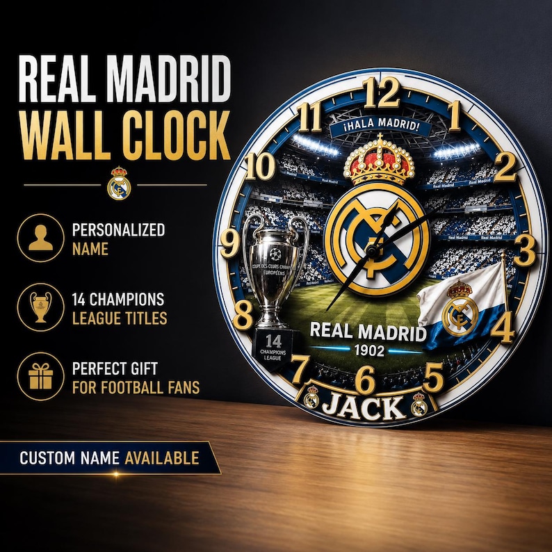 May include: A round Real Madrid wall clock featuring a stadium background, the team logo, a trophy, and a flag. The clock face displays the text Real Madrid 1902, 14 Champions League, &iexcl;Hala Madrid!, and the name Jack with gold numbers.