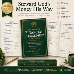 May include: A dark green workbook titled The Biblical Financial Stewardship Workbook with gold text and a tree icon. The open pages display a Before Stewardship Markers chart, a Monthly Budget table, and a Debt Payoff Plan with KJV scripture.
