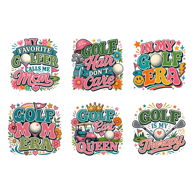A set of six colorful graphic designs featuring golf-themed illustrations and text. Phrases include My Favorite Golfer Calls Me Mom, Golf Hair Don't Care, In My Golf Era, Golf Mom Era, Golf Cart Queen, and Golf Is My Therapy with floral accents.