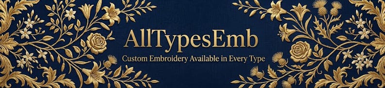 May include: A dark blue banner featuring intricate gold floral embroidery patterns on both sides. The text "AllTypesEmb" is centered in large gold letters, with the smaller text "Custom Embroidery Available in Every Type" positioned directly below it.